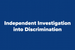 Independent Investigation into Discrimination